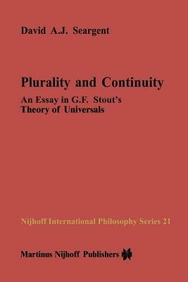 Plurality and Continuity: An Essay in G.F. Stout’s Theory of Universals - David A.J. Seargent - cover