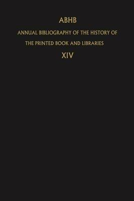 ABHB Annual Bibliography of the History of the Printed Book and Libraries: Volume 14: Publications of 1983 and additions from the preceeding years - cover