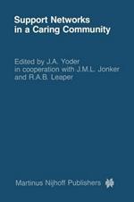 Support Networks in a Caring Community: Research and Policy, Fact and Fiction