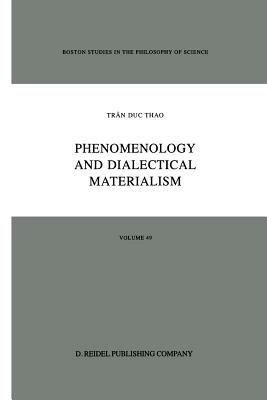Phenomenology and Dialectical Materialism - Trân Duc Thao,D.J. Herman,D.V. Morano - cover