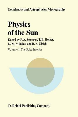 Physics of the Sun: Volume I: The Solar Interior - cover