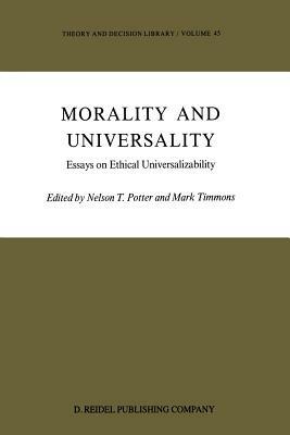 Morality and Universality: Essays on Ethical Universalizability - cover