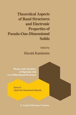 Theoretical Aspects of Band Structures and Electronic Properties of Pseudo-One-Dimensional Solids - cover