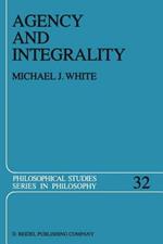Agency and Integrality: Philosophical Themes in the Ancient Discussions of Determinism and Responsibility