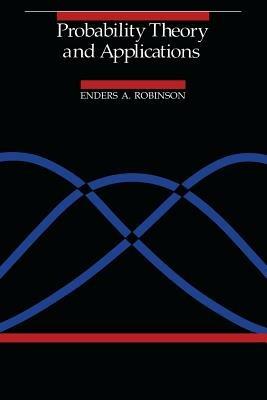 Probability Theory and Applications - Enders A. Robinson - cover