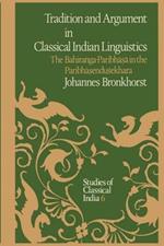 Tradition and Argument in Classical Indian Linguistics: The Bahira?ga-Paribha?a in the Paribha?endusekhara