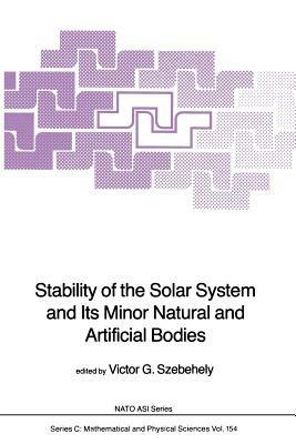 Stability of the Solar System and Its Minor Natural and Artificial Bodies - cover