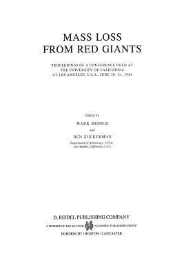 Mass Loss from Red Giants: Proceedings of a Conference held at the University of California at Los Angeles, U.S.A., June 20–21, 1984 - cover