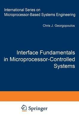 Interface Fundamentals in Microprocessor-Controlled Systems - C.J. Georgopoulos - cover