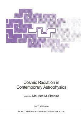 Cosmic Radiation in Contemporary Astrophysics - cover