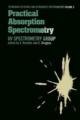 Practical Absorption Spectrometry: Ultraviolet Spectrometry Group - C. Knowles,A. Knowles - cover