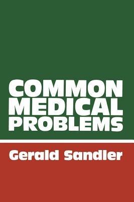Common Medical Problems: A Clinical Guide - G. Sandler - cover