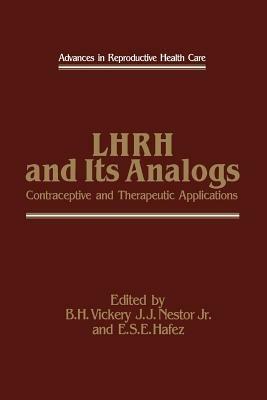 LHRH and Its Analogs: Contraceptive and Therapeutic Applications - cover