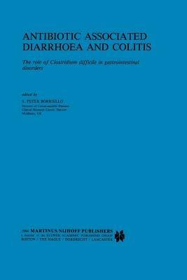 Antibiotic Associated Diarrhoea and Colitis: The role of Clostridium difficile in gastrointestinal disorders - cover