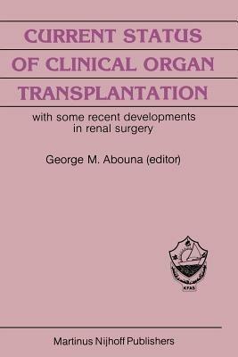 Current Status of Clinical Organ Transplantation: with some recent developments in renal surgery - cover