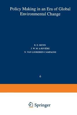 Policy Making in an Era of Global Environmental Change - R. E. Munn - cover
