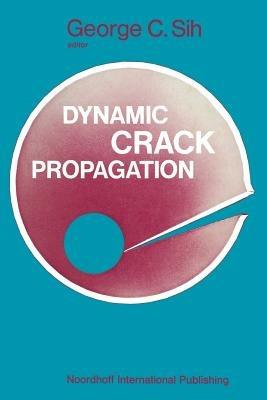 Proceedings of an international conference on Dynamic Crack Propagation - cover