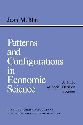 Patterns and Configurations in Economic Science - J.M. Blin - cover