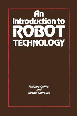 An Introduction to Robot Technology - Philippe Coiffet,Michael Chirouze - cover