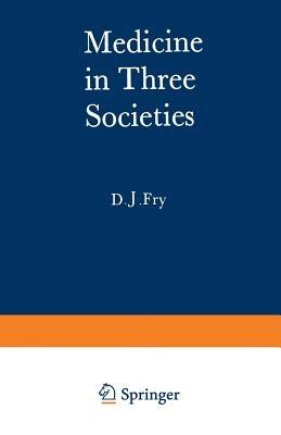 Medicine in Three Societies: A comparison of medical care in the USSR, USA and UK - John Fry - cover