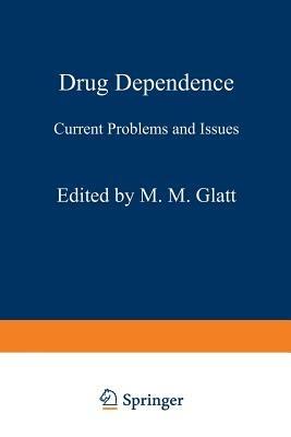 Drug Dependence: Current Problems and Issues - cover