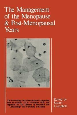 The Management of the Menopause & Post-Menopausal Years: The Proceedings of the International Symposium held in London 24–26 November 1975 Arranged by the Institute of Obstetrics and Gynaecology, The University of London - cover