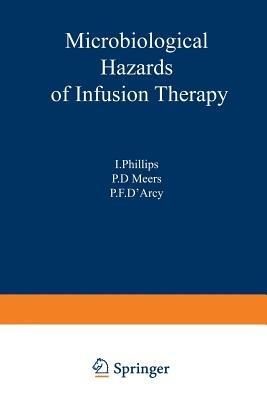 Microbiological Hazards of Infusion Therapy: Proceedings of an International Symposium held at the University of Sussex, England, March 1976 - cover