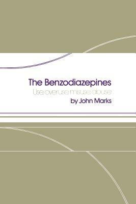 The Benzodiazepines: Use, overuse, misuse, abuse - J. Marks - cover