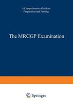 The MRCGP Examination: A comprehensive guide to preparation and passing