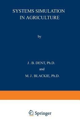 Systems Simulation in Agriculture - J. B. Dent - cover