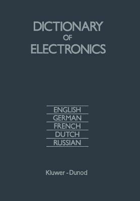 Dictionary of Electronics: English, German, French, Dutch, Russian - cover