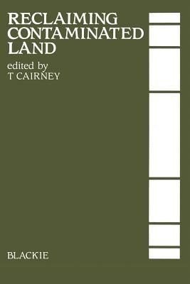 Reclaiming Contaminated Land - T. Cairney - cover