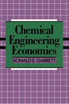 Chemical Engineering Economics - D.E. Garrett - cover