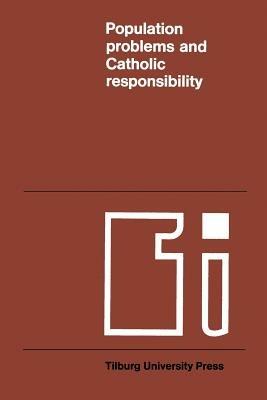 Population Problems and Catholic Responsibility: Proceedings of the International symposium on population problems in developing countries and worldwide Catholic responsibility - cover
