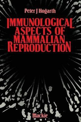 Immunological Aspects of Mammalian Reproduction - cover