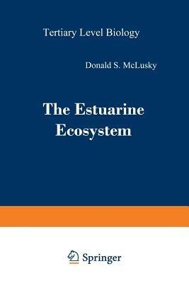 The Estuarine Ecosystem - Donald S. McLusky - cover