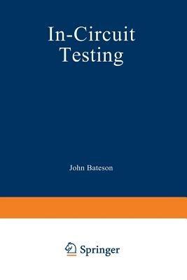 In-Circuit Testing - John T. Bateson - cover