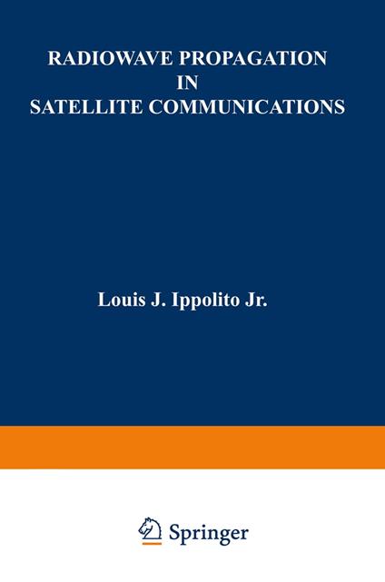 Radiowave Propagation in Satellite Communications