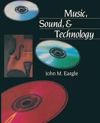 Music, Sound, and Technology - John M. Eargle - cover