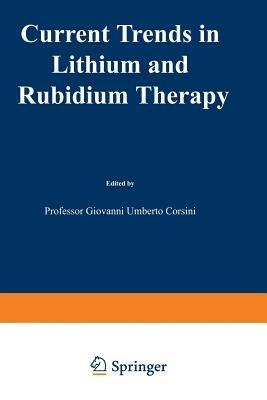 Current Trends in Lithium and Rubidium Therapy: Proceedings of an International Symposium on Lithium and Rubidium Therapy held in Venice, 29 September–1st October 1983 - cover
