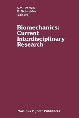 Biomechanics: Current Interdisciplinary Research: Selected proceedings of the Fourth Meeting of the European Society of Biomechanics in collaboration with the European Society of Biomaterials, September 24–26, 1984, Davos, Switzerland - cover