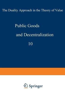 Public goods and decentralization: The duality approach in the theory of value - Pieter H.M. Ruys - cover