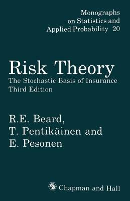 Risk Theory: The Stochastic Basis of Insurance - R. Beard - cover