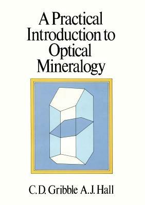 A Practical Introduction to Optical Mineralogy - Colin Gribble - cover