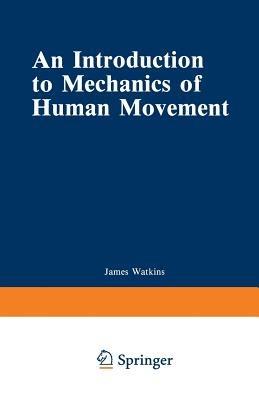 An Introduction to Mechanics of Human Movement - J. Watkins - cover
