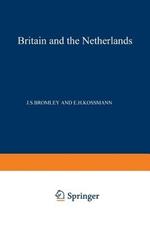 Britain and the Netherlands: Volume IV Metropolis, Dominion and Province
