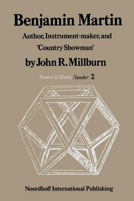 Benjamin Martin: Author, Instrument-Maker, and ‘Country Showman’ - J.R. Millburn - cover