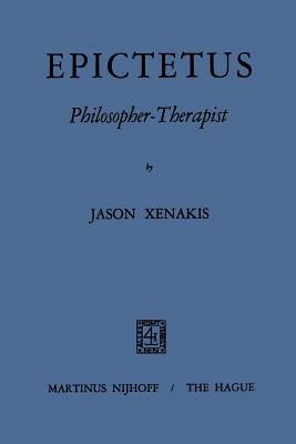 Epictetus Philosopher-Therapist - Iason Xenakis - cover