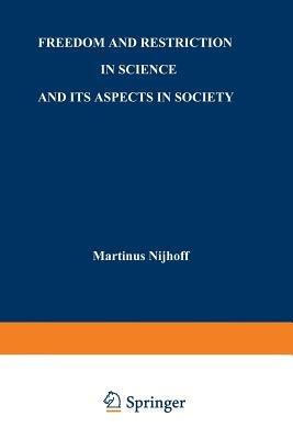 Freedom and Restriction in Science and its Aspects in Society - H. Wagenvoort - cover