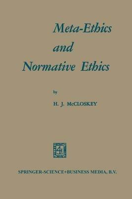 Meta-Ethics and Normative Ethics - H.J. MacCloskey - cover
